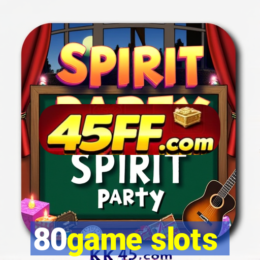 80game slots